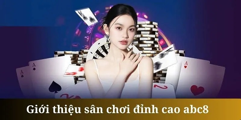 Giới thiệu ABC8 với những lợi thế nổi bật